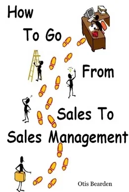How To Go From Sales To Sales Management, Otis Bearden - Shop Online ...