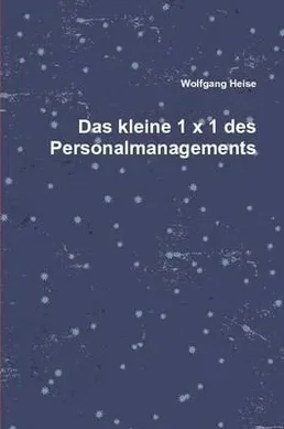 Das kleine 1 x 1 des Personalmanagements [German], Dipl-Ing Wolfgang ...