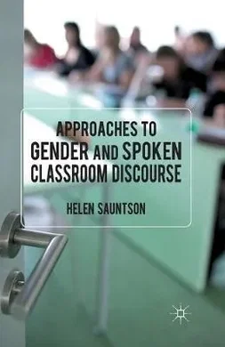Approaches to Gender and Spoken Classroom Discourse, HelenSauntson ...
