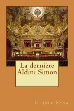 La dernière Aldini Simon [French], George Sand Alba Longa (Edited ...