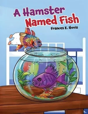 Hamster Book A Hamster Named Fish, Frances Hovis - Shop Online for Books in Australia