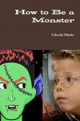 How to Be a Monster, Udochi Okeke - Shop Online for Books in Australia