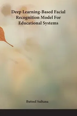 Deep Learning-Based Facial Recognition Model For Educational Systems ...