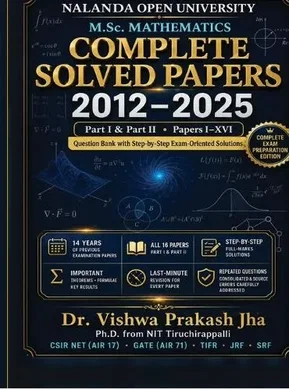 NALANDA OPEN UNIVERSITY M.Sc. Mathematics COMPLETE SOLVED PAPERS 2012 ...